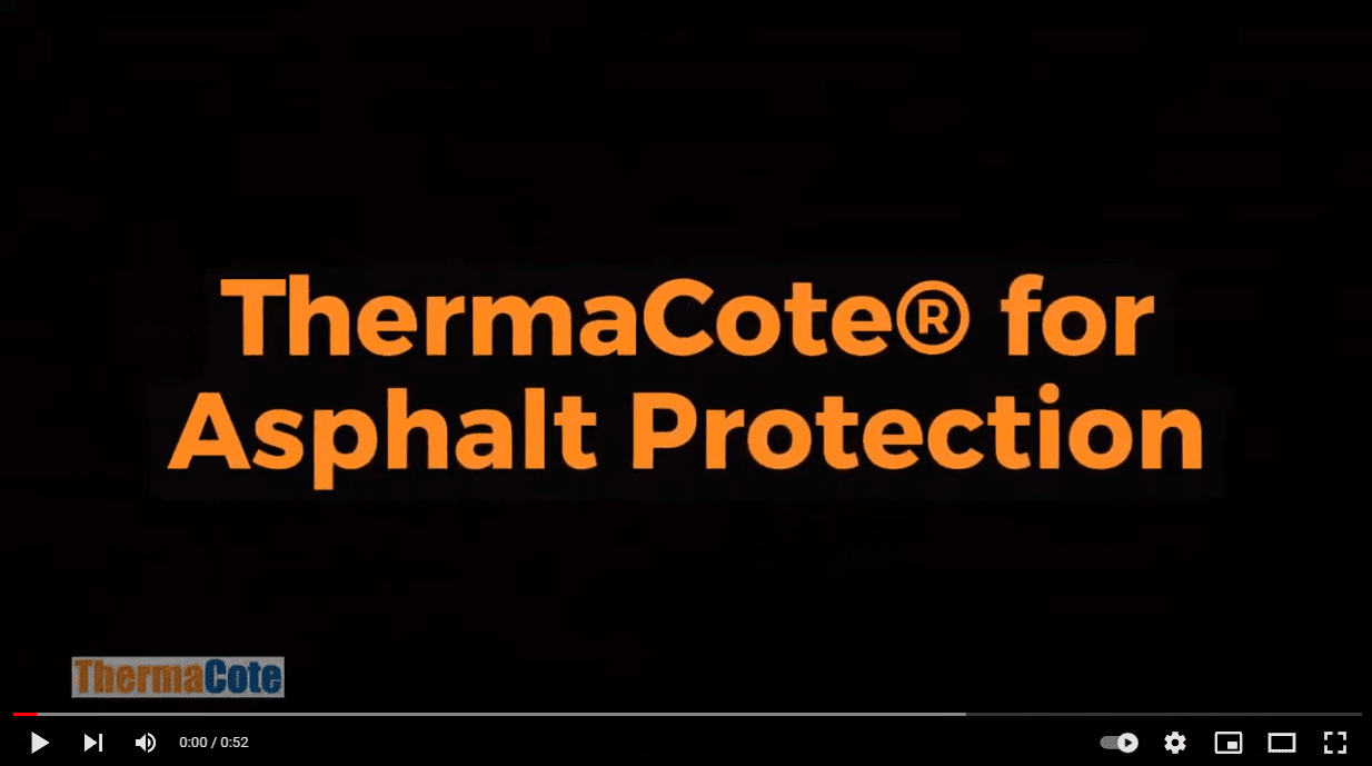 ThermaCote® for Asphalt Applications